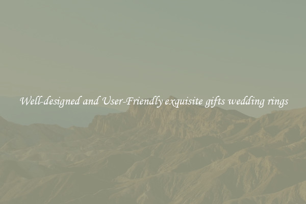 Well-designed and User-Friendly exquisite gifts wedding rings