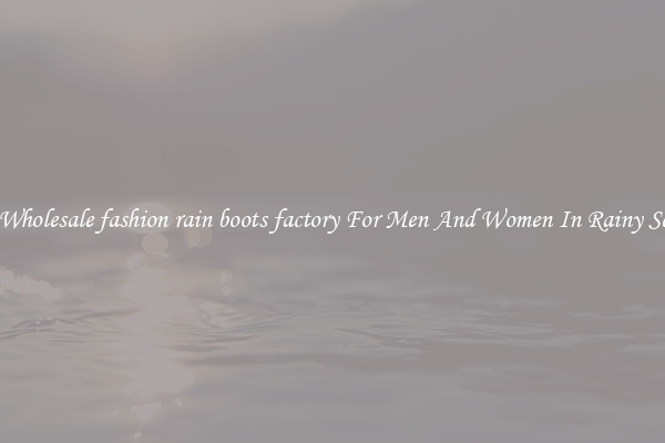 Buy Wholesale fashion rain boots factory For Men And Women In Rainy Season