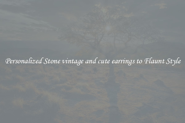 Personalized Stone vintage and cute earrings to Flaunt Style