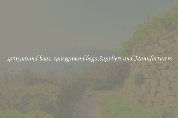 sprayground bags, sprayground bags Suppliers and Manufacturers