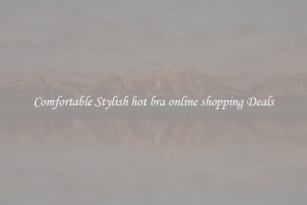 Comfortable Stylish hot bra online shopping Deals