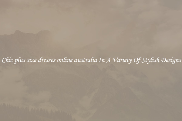 Chic plus size dresses online australia In A Variety Of Stylish Designs