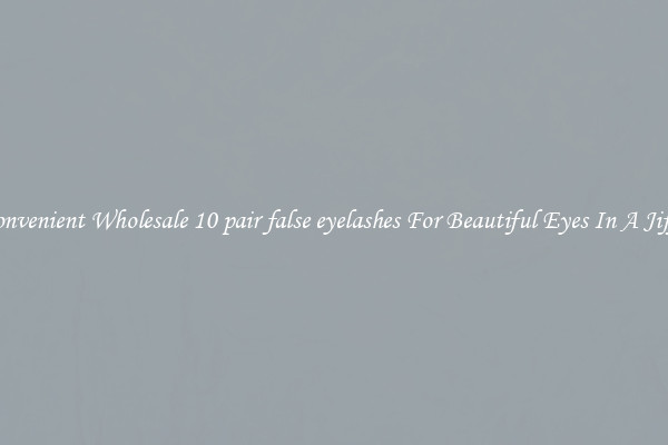 Convenient Wholesale 10 pair false eyelashes For Beautiful Eyes In A Jiffy