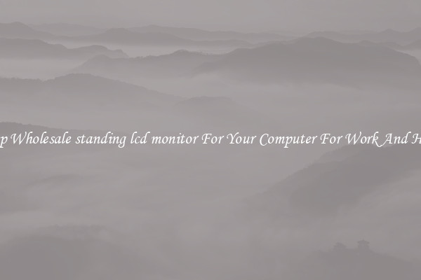 Crisp Wholesale standing lcd monitor For Your Computer For Work And Home