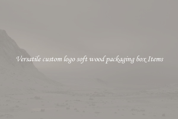 Versatile custom logo soft wood packaging box Items
