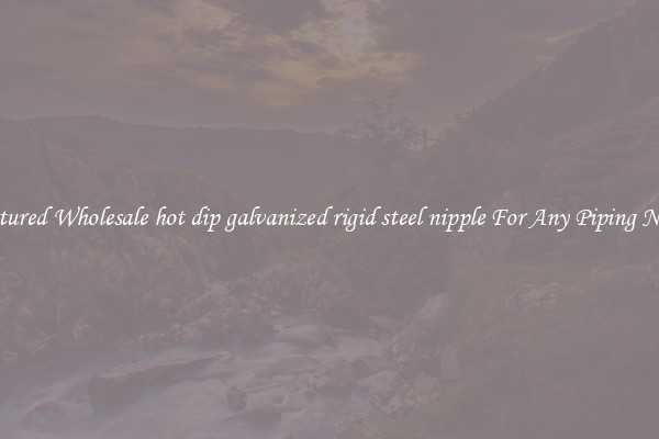 Featured Wholesale hot dip galvanized rigid steel nipple For Any Piping Needs