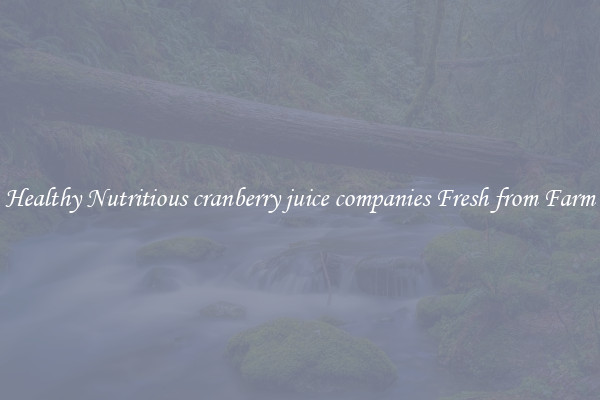Healthy Nutritious cranberry juice companies Fresh from Farm
