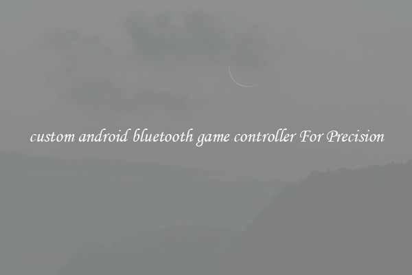custom android bluetooth game controller For Precision