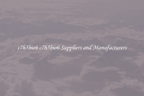 c7h5bio6 c7h5bio6 Suppliers and Manufacturers