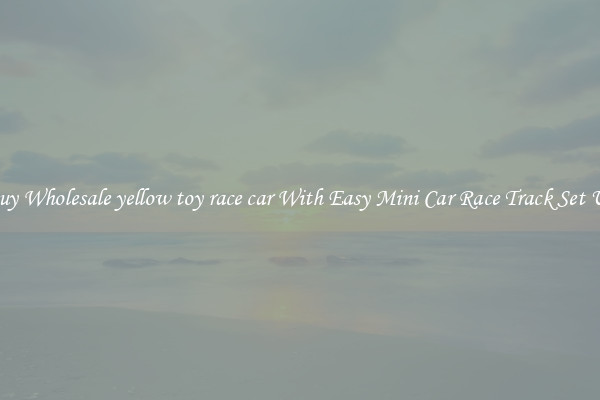 Buy Wholesale yellow toy race car With Easy Mini Car Race Track Set Up