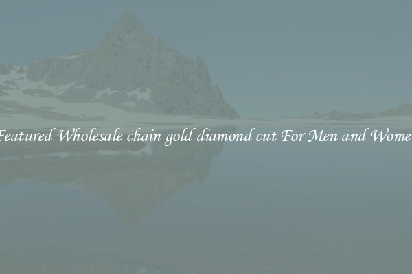 Featured Wholesale chain gold diamond cut For Men and Women